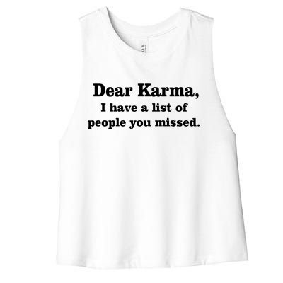 Dear Karma I Have A List Of People You Missed Women's Racerback Cropped Tank