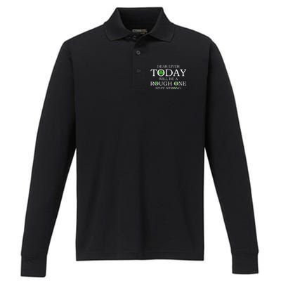 Dear Liver Today Will Be A Rough One Stay Strong Performance Long Sleeve Polo