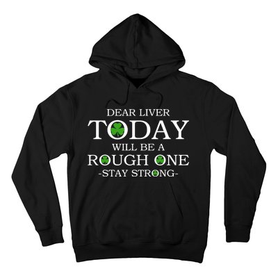 Dear Liver Today Will Be A Rough One Stay Strong Hoodie