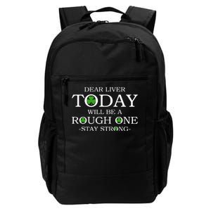 Dear Liver Today Will Be A Rough One Stay Strong Daily Commute Backpack