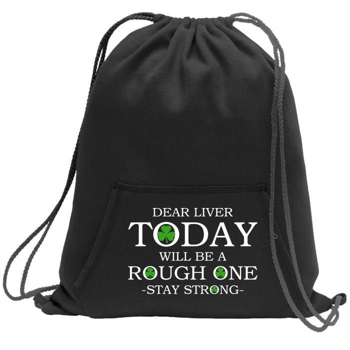 Dear Liver Today Will Be A Rough One Stay Strong Sweatshirt Cinch Pack Bag