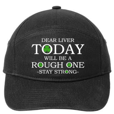 Dear Liver Today Will Be A Rough One Stay Strong 7-Panel Snapback Hat