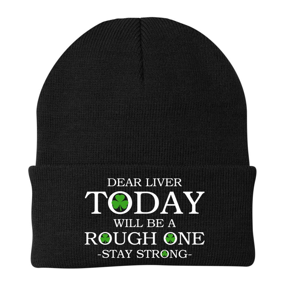 Dear Liver Today Will Be A Rough One Stay Strong Beanie