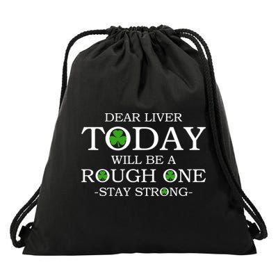 Dear Liver Today Will Be A Rough One Stay Strong Drawstring Bag