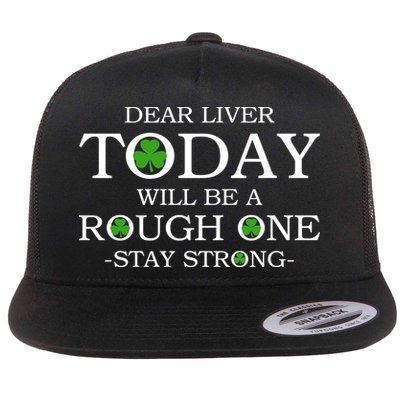 Dear Liver Today Will Be A Rough One Stay Strong Flatbill Hat