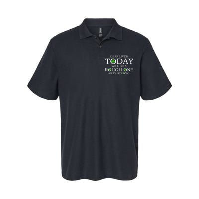 Dear Liver Today Will Be A Rough One Stay Strong Softstyle Adult Sport Polo