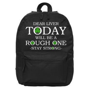 Dear Liver Today Will Be A Rough One Stay Strong 16 in Basic Backpack