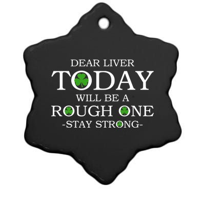 Dear Liver Today Will Be A Rough One Stay Strong Ceramic Star Ornament