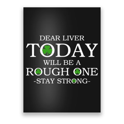 Dear Liver Today Will Be A Rough One Stay Strong Poster