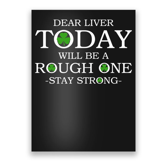 Dear Liver Today Will Be A Rough One Stay Strong Poster