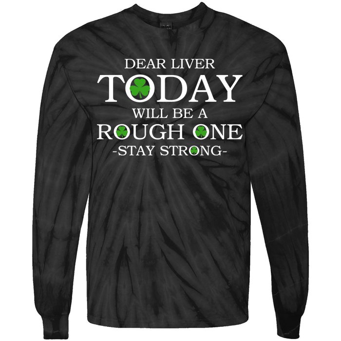 Dear Liver Today Will Be A Rough One Stay Strong Tie-Dye Long Sleeve Shirt