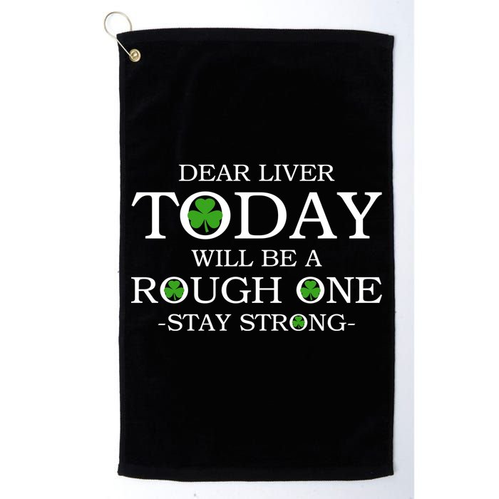 Dear Liver Today Will Be A Rough One Stay Strong Golf Towel