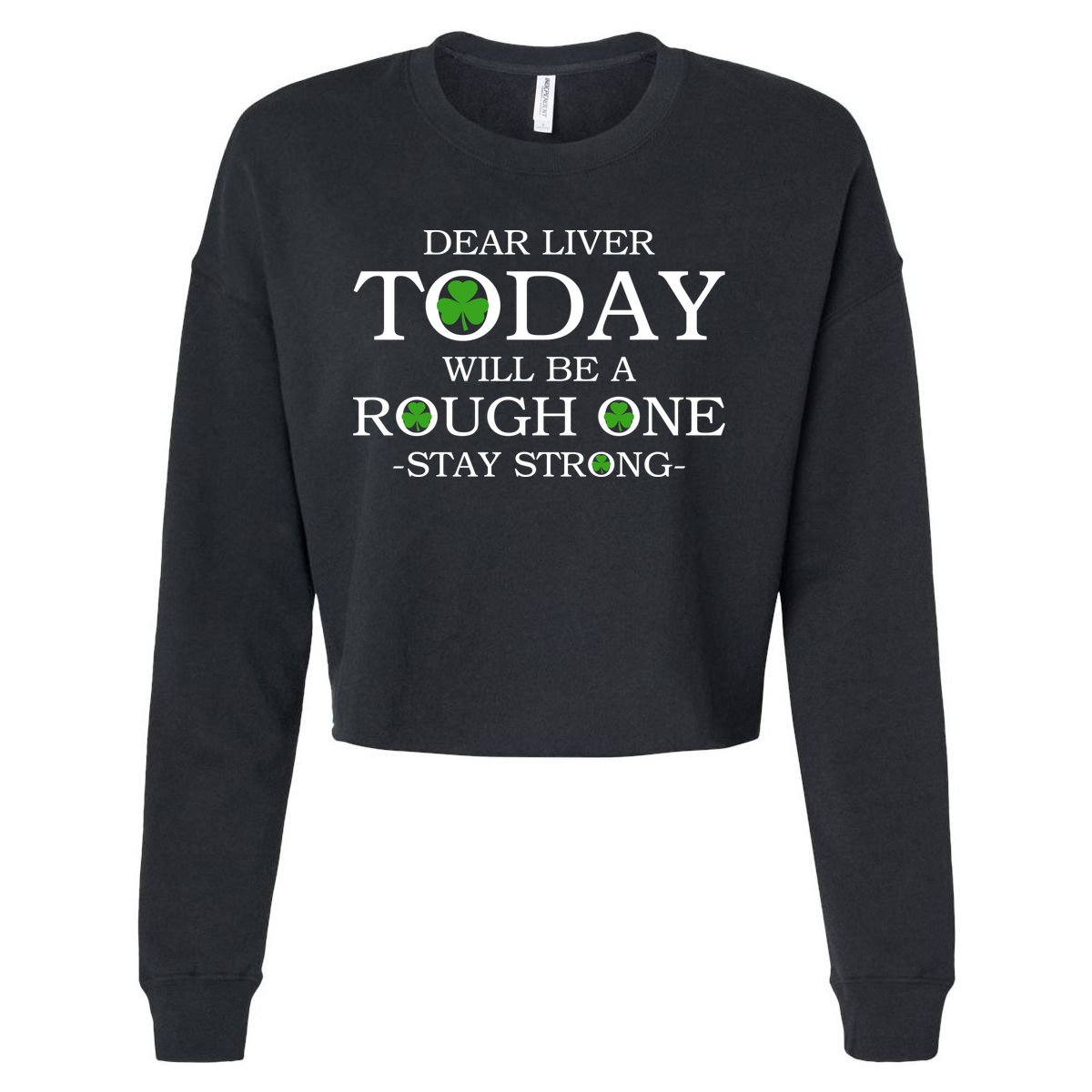 Dear Liver Today Will Be A Rough One Stay Strong Cropped Pullover Crew