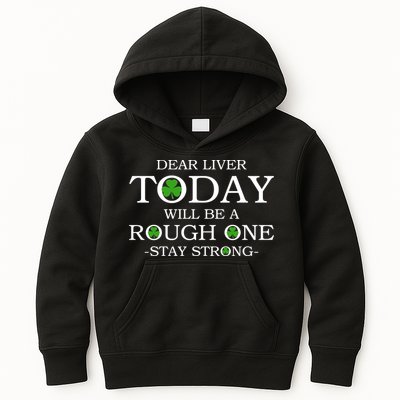 Dear Liver Today Will Be A Rough One Stay Strong Kids Hoodie