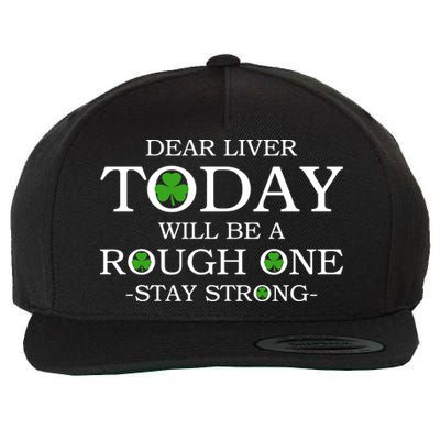Dear Liver Today Will Be A Rough One Stay Strong Wool Snapback Cap