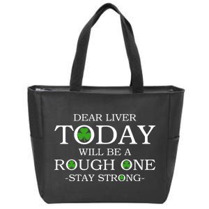 Dear Liver Today Will Be A Rough One Stay Strong Zip Tote Bag