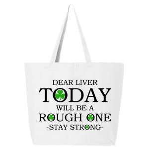 Dear Liver Today Will Be A Rough One Stay Strong 25L Jumbo Tote