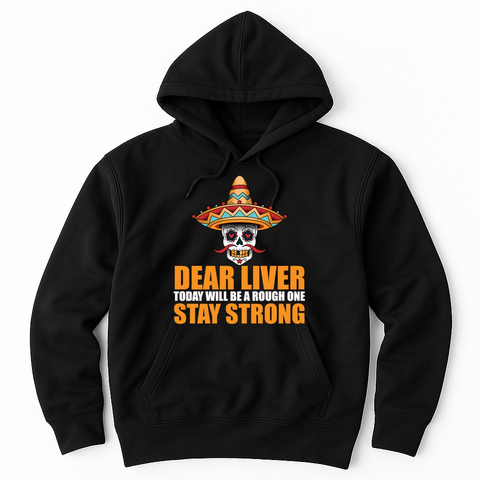 Dear Liver Today Will Be A Rough One Stay Strong1 Hoodie
