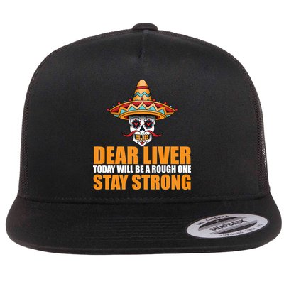 Dear Liver Today Will Be A Rough One Stay Strong1 Flatbill Hat