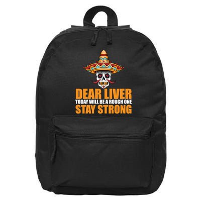Dear Liver Today Will Be A Rough One Stay Strong1 16 in Basic Backpack