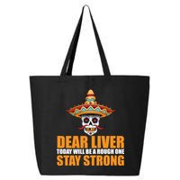 Dear Liver Today Will Be A Rough One Stay Strong1 25L Jumbo Tote