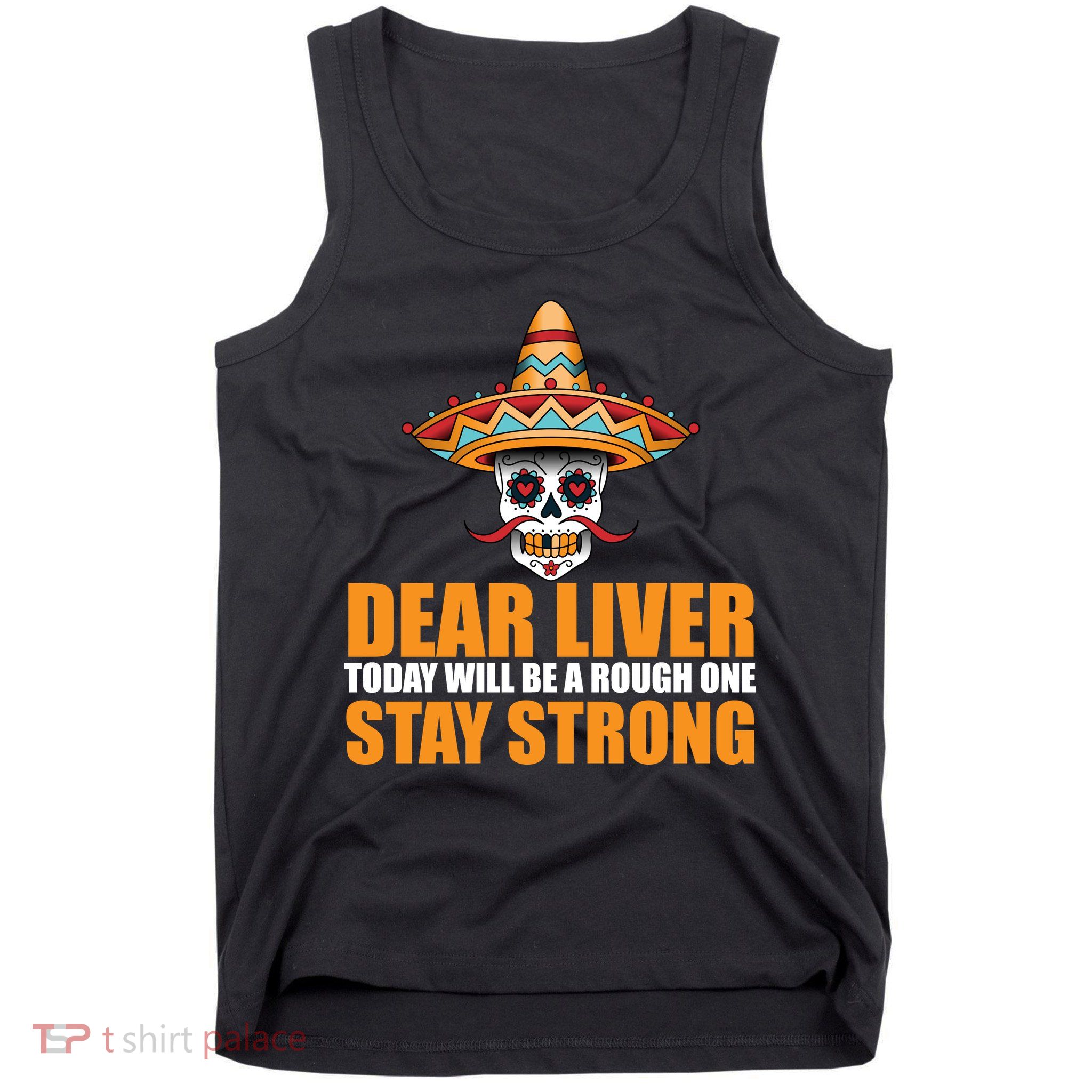 Dear Liver Today Will Be A Rough One Stay Strong1 Tank Top