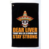 Dear Liver Today Will Be A Rough One Stay Strong1 Golf Towel