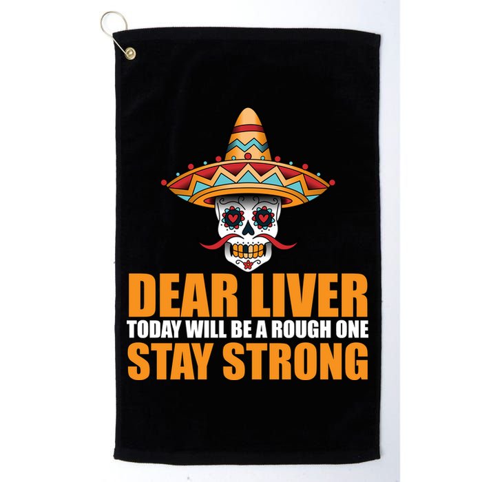 Dear Liver Today Will Be A Rough One Stay Strong1 Golf Towel