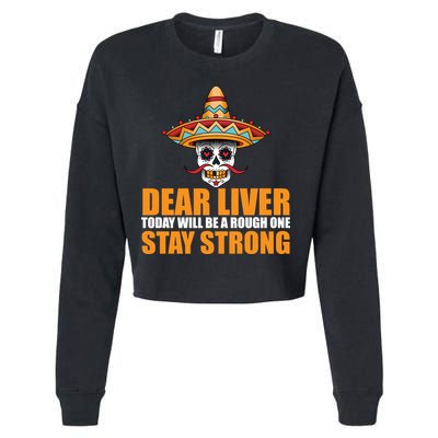 Dear Liver Today Will Be A Rough One Stay Strong1 Cropped Pullover Crew