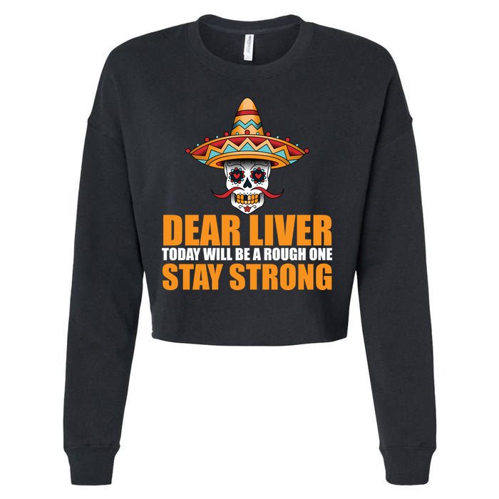 Dear Liver Today Will Be A Rough One Stay Strong1 Cropped Pullover Crew