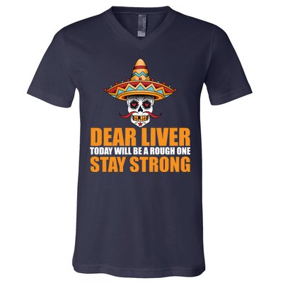 Dear Liver Today Will Be A Rough One Stay Strong1 V-Neck T-Shirt