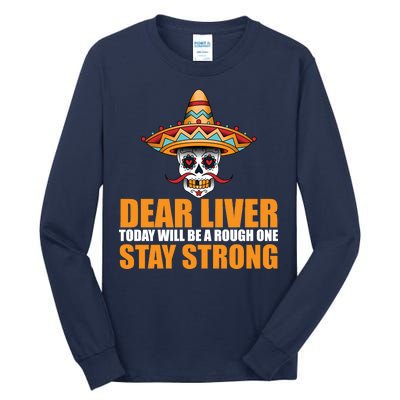 Dear Liver Today Will Be A Rough One Stay Strong1 Tall Long Sleeve T-Shirt