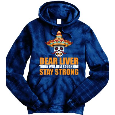 Dear Liver Today Will Be A Rough One Stay Strong1 Tie Dye Hoodie