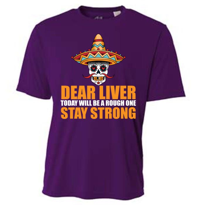 Dear Liver Today Will Be A Rough One Stay Strong1 Cooling Performance Crew T-Shirt