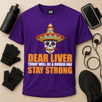 Dear Liver Today Will Be A Rough One Stay Strong1 Cooling Performance Crew T-Shirt