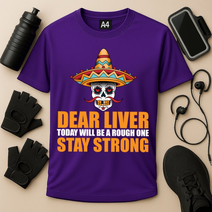 Dear Liver Today Will Be A Rough One Stay Strong1 Cooling Performance Crew T-Shirt