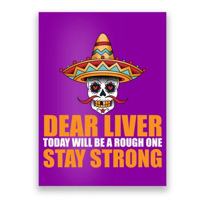 Dear Liver Today Will Be A Rough One Stay Strong1 Poster