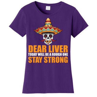 Dear Liver Today Will Be A Rough One Stay Strong1 Women's T-Shirt