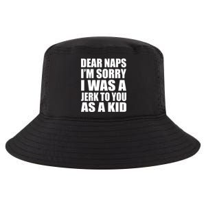 Dear Naps I'm Sorry I Was A Jerk Too You As A Kid Cool Comfort Performance Bucket Hat