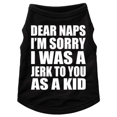 Dear Naps I'm Sorry I Was A Jerk Too You As A Kid Doggie Tank