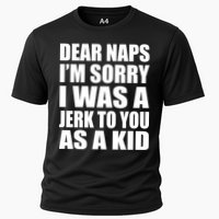 Dear Naps I'm Sorry I Was A Jerk Too You As A Kid Performance Shirt