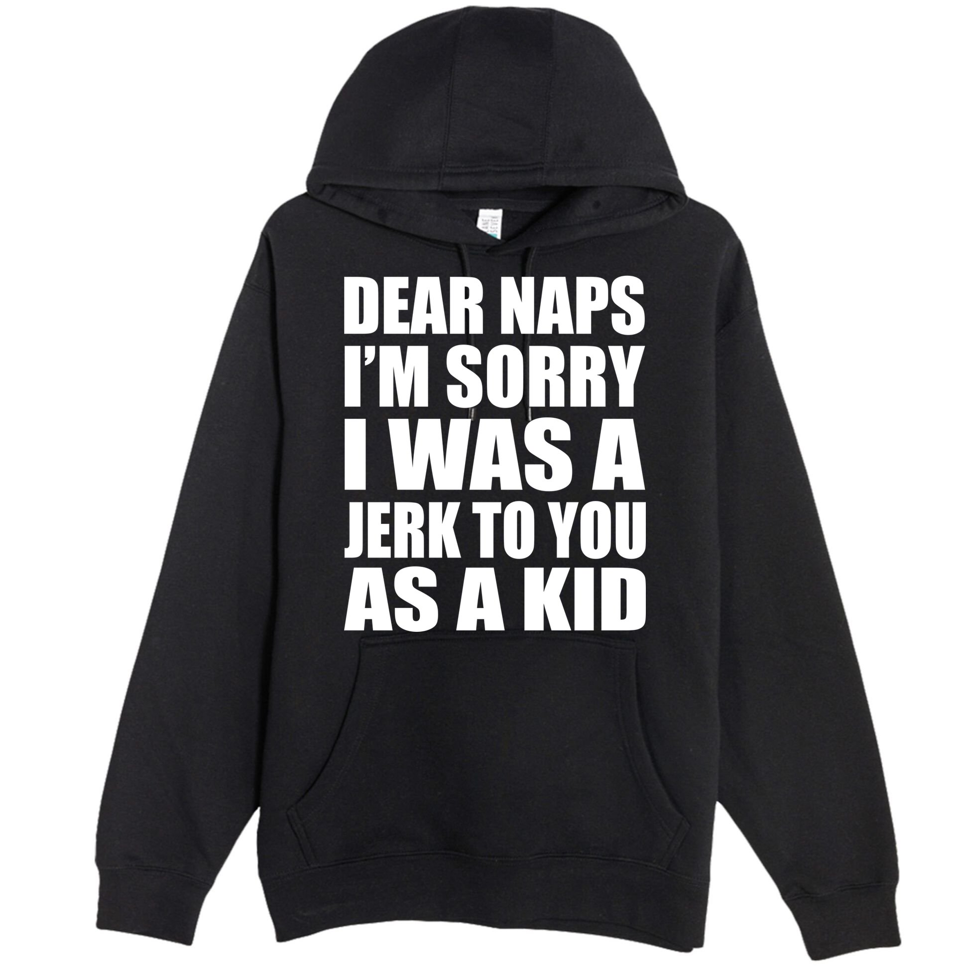 Dear Naps I'm Sorry I Was A Jerk Too You As A Kid Premium Pullover Hoodie