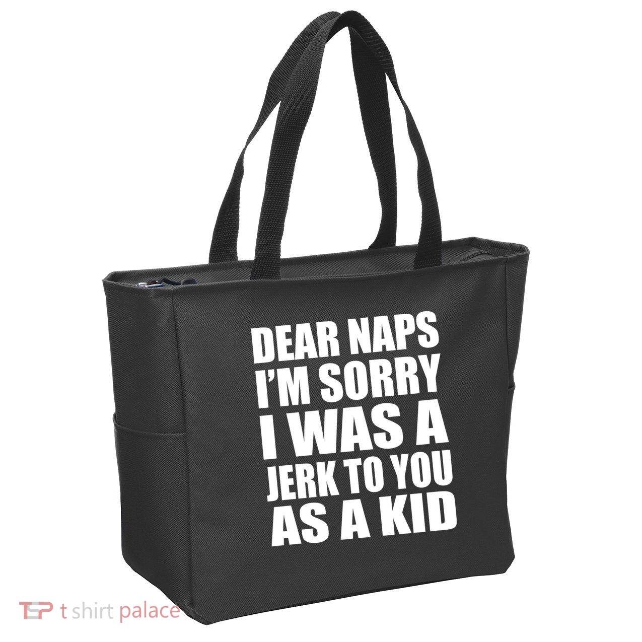 Dear Naps I'm Sorry I Was A Jerk Too You As A Kid Zip Tote Bag