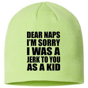 Dear Naps I'm Sorry I Was A Jerk Too You As A Kid Sustainable Beanie