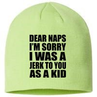 Dear Naps I'm Sorry I Was A Jerk Too You As A Kid Sustainable Beanie