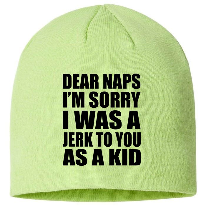 Dear Naps I'm Sorry I Was A Jerk Too You As A Kid Sustainable Beanie