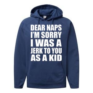 Dear Naps I'm Sorry I Was A Jerk Too You As A Kid Performance Fleece Hoodie