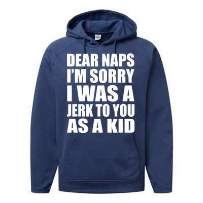 Dear Naps I'm Sorry I Was A Jerk Too You As A Kid Performance Fleece Hoodie