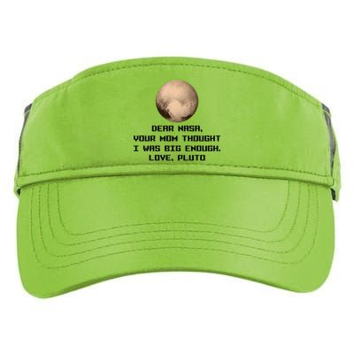 Dear NASA Your Mom Though I Was Big Enough Love Pluto Adult Drive Performance Visor