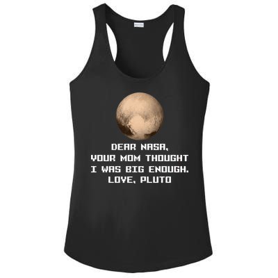 Dear NASA Your Mom Though I Was Big Enough Love Pluto Ladies PosiCharge Competitor Racerback Tank